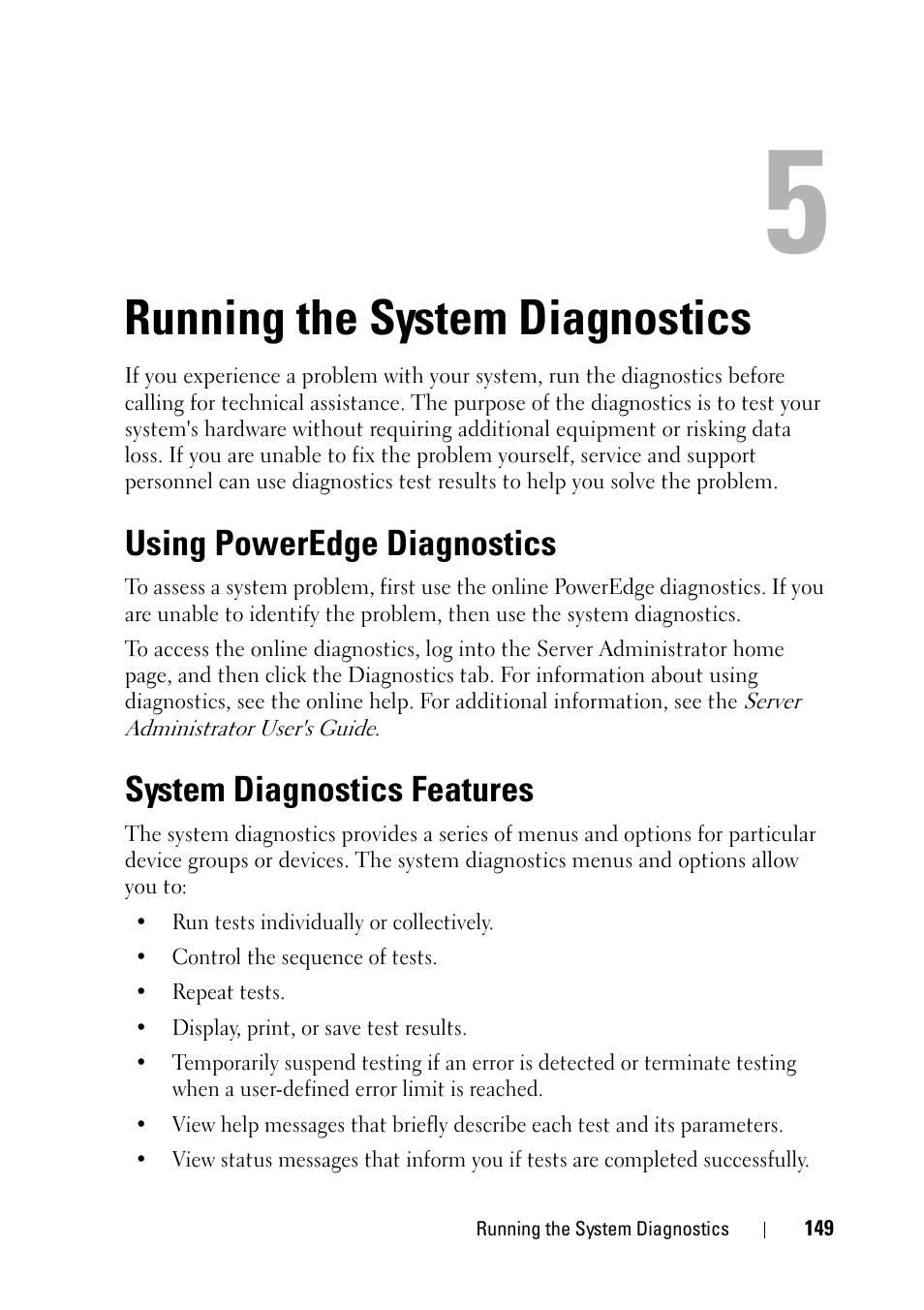 Running the system diagnostics, Using poweredge diagnostics, System diagnostics features | See "using poweredge, Using poweredge, Running the system, See "using poweredge diagnostics | Dell PowerEdge R900 User Manual | Page 149 / 190