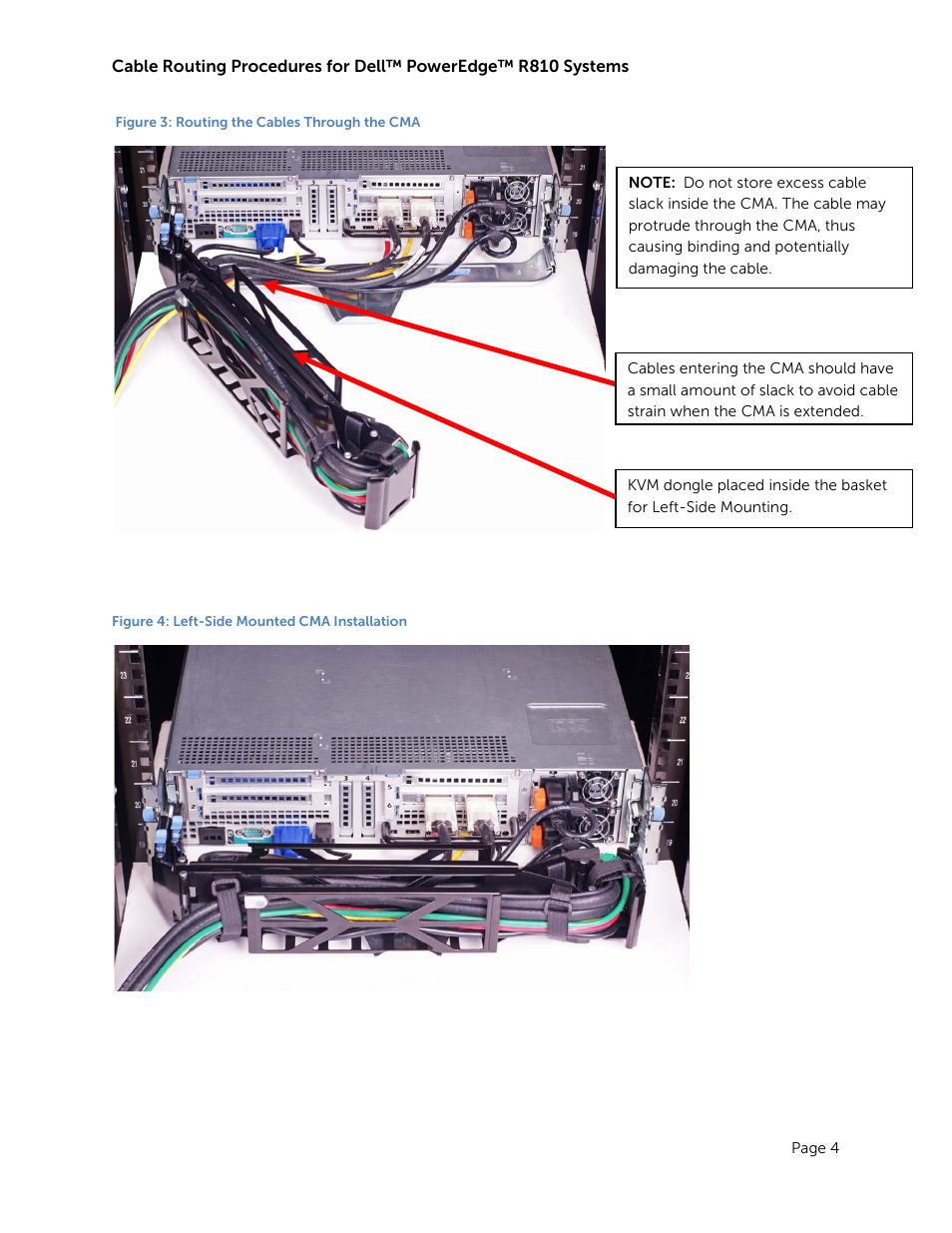 Figure 3: routing the cables through the cma, Figure 4: left-side mounted cma installation | Dell PowerEdge Rack Enclosure 2410 User Manual | Page 6 / 9