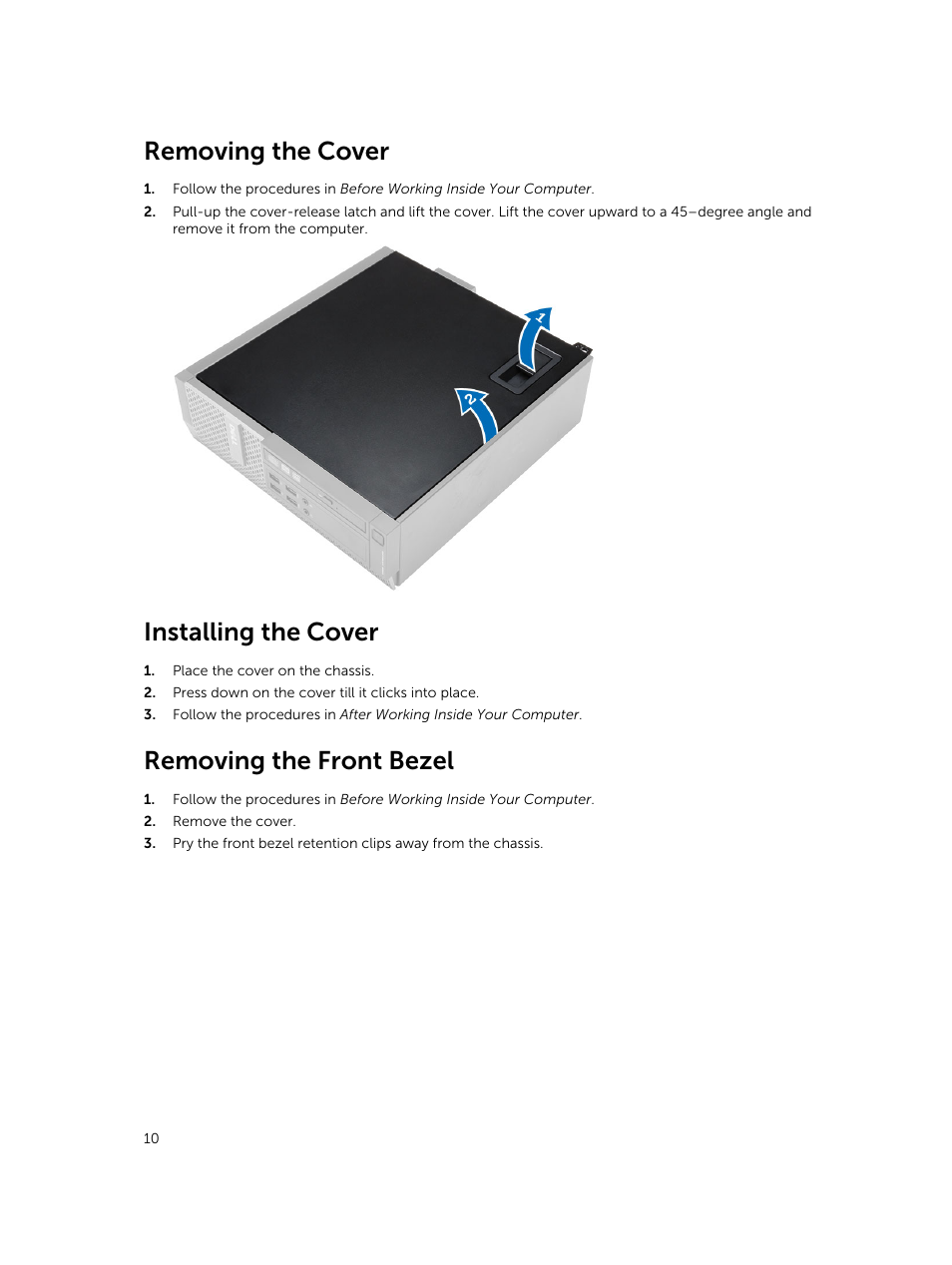 Removing the cover, Installing the cover, Removing the front bezel | Dell OptiPlex 7020 (Mid 2014) User Manual | Page 10 / 59
