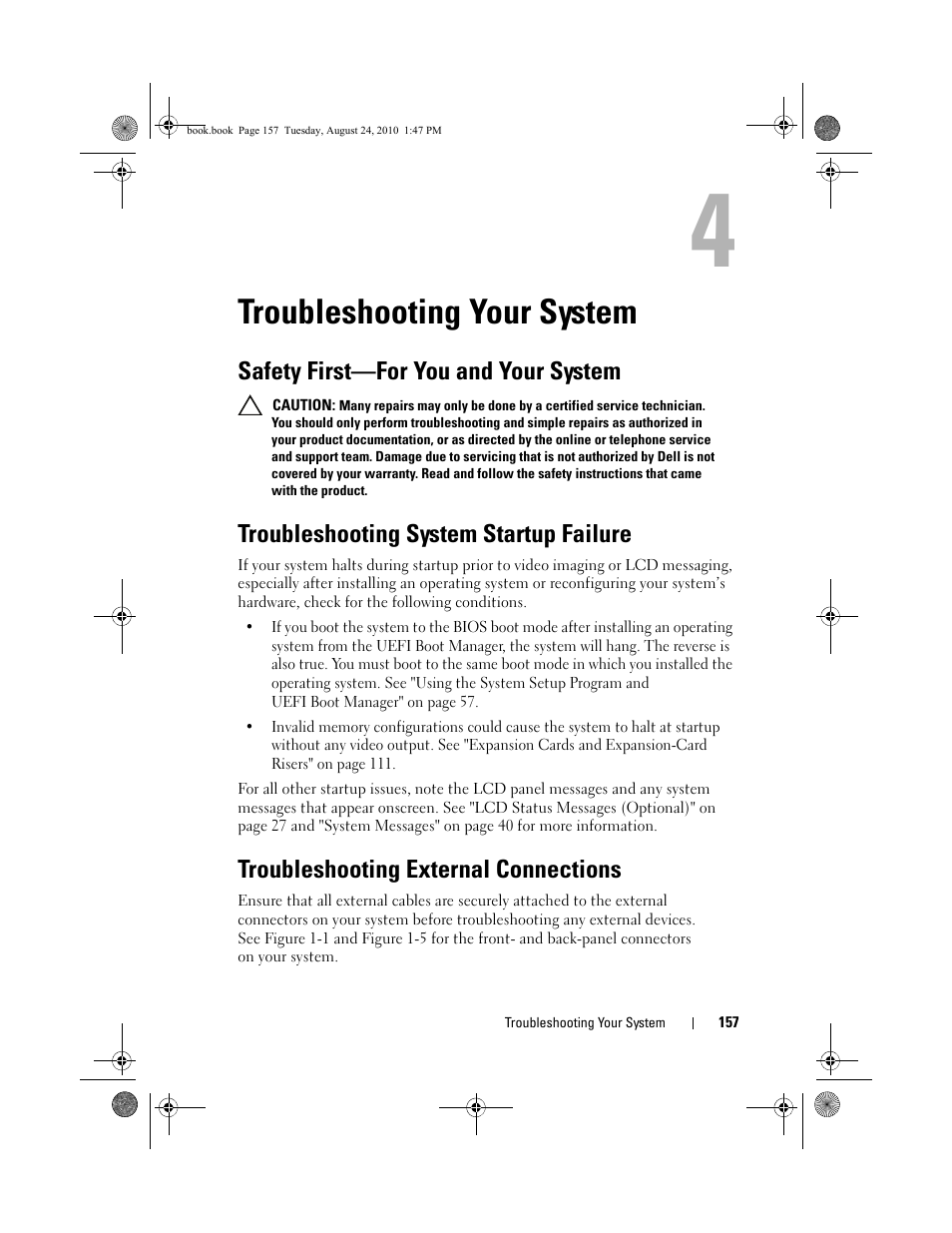 Troubleshooting your system, Safety first-for you and your system, Troubleshooting system startup failure | Troubleshooting external connections, Safety first—for you and your system, Connected. see "troubleshooting, Troubleshooting | Dell POWEREDGE R515 User Manual | Page 157 / 194