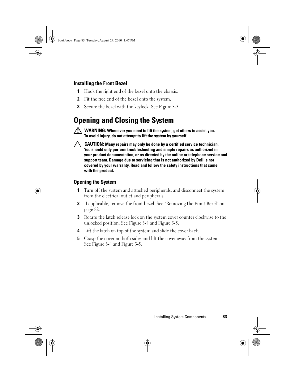 Installing the front bezel, 1 hook the right end of the bezel onto the chassis, 2 fit the free end of the bezel onto the system | Opening and closing the system, Opening the system | Dell POWEREDGE R515 User Manual | Page 83 / 194