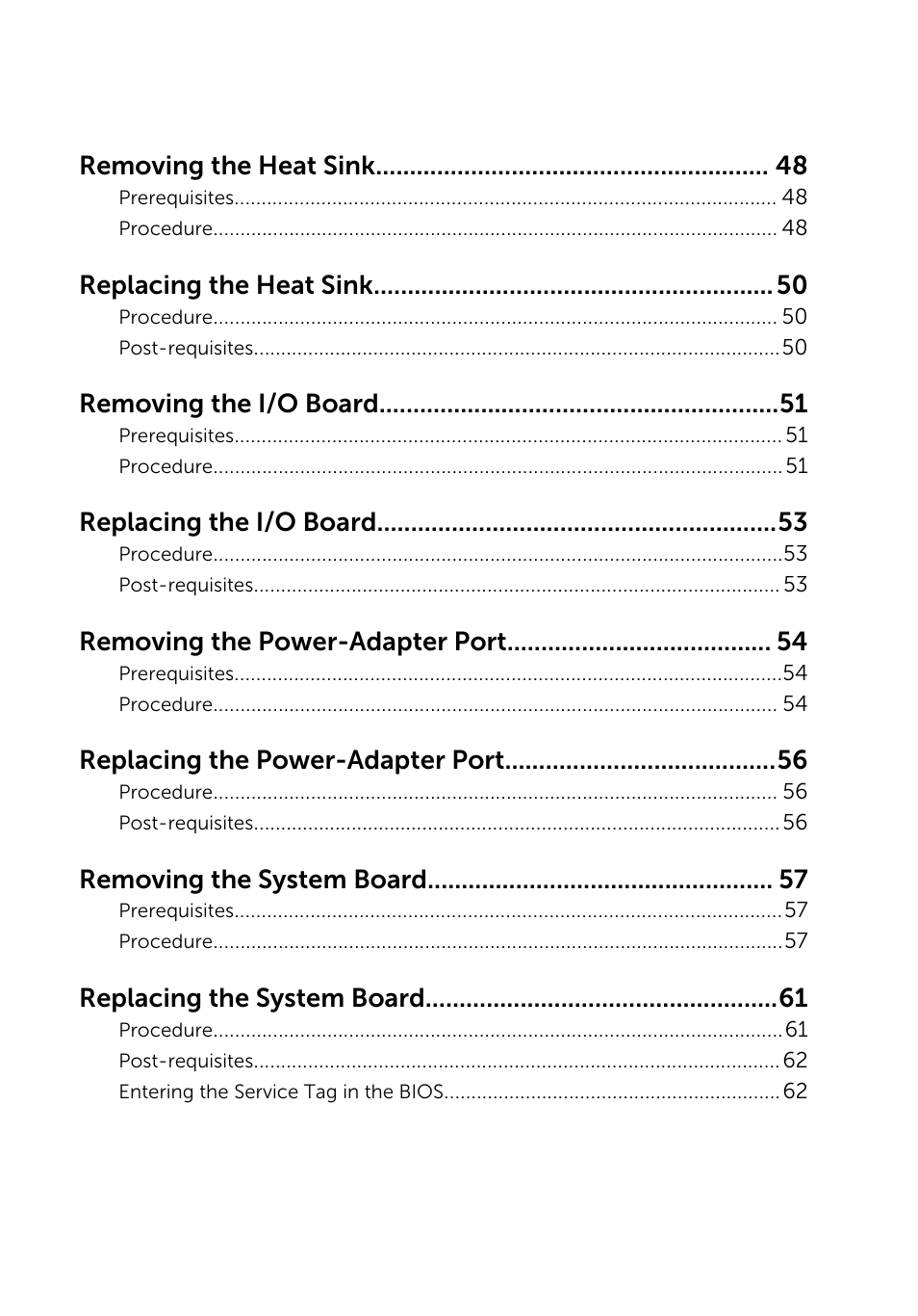 Removing the heat sink, Replacing the heat sink, Removing the i/o board | Replacing the i/o board, Removing the power-adapter port, Replacing the power-adapter port, Removing the system board, Replacing the system board | Dell Inspiron 13 7000 Series 2-in-1(7348, Early 2015) User Manual | Page 6 / 94