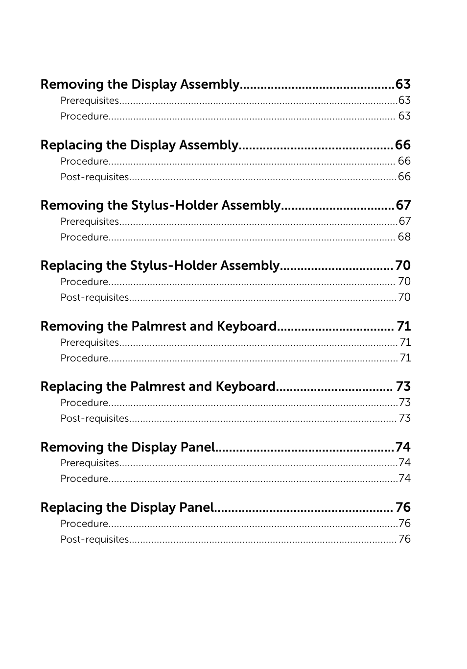 Removing the display assembly, Replacing the display assembly, Removing the stylus-holder assembly | Replacing the stylus-holder assembly, Removing the palmrest and keyboard, Replacing the palmrest and keyboard, Removing the display panel, Replacing the display panel | Dell Inspiron 13 7000 Series 2-in-1(7348, Early 2015) User Manual | Page 7 / 94