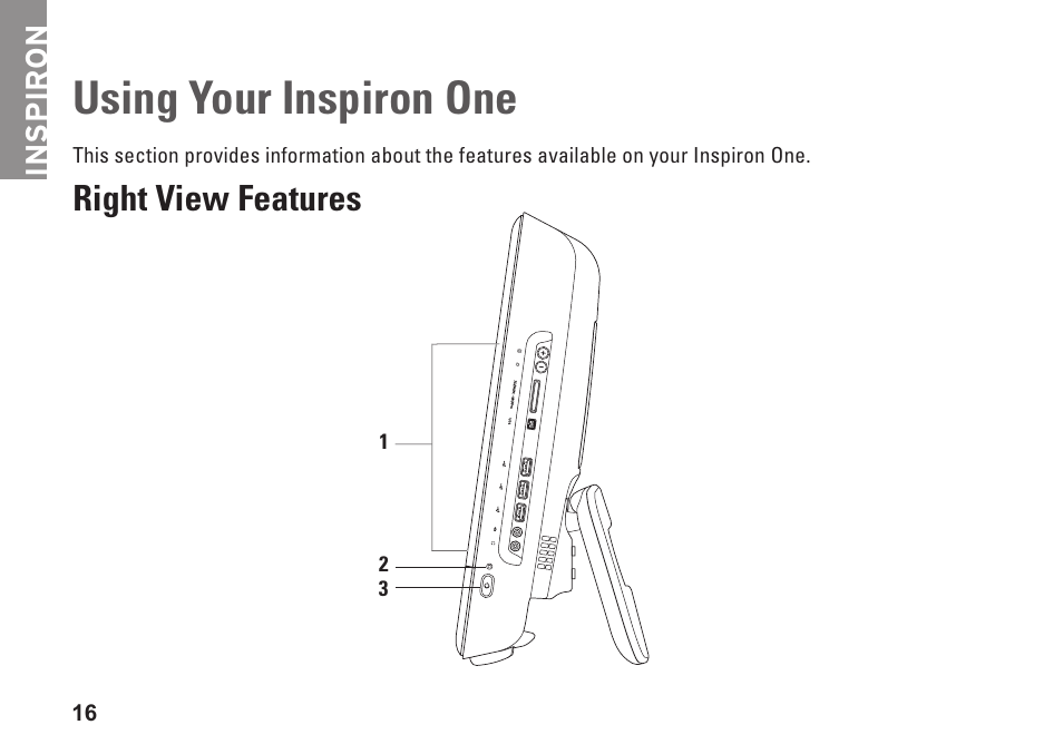 Using your inspiron one, Right view features | Dell Inspiron One 19 (Mid 2009) User Manual | Page 18 / 80