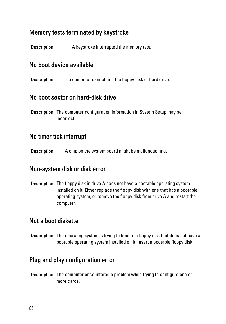 Memory tests terminated by keystroke, No boot device available, No boot sector on hard-disk drive | No timer tick interrupt, Non-system disk or disk error, Not a boot diskette, Plug and play configuration error | Dell OptiPlex 790 (Early 2011) User Manual | Page 86 / 101