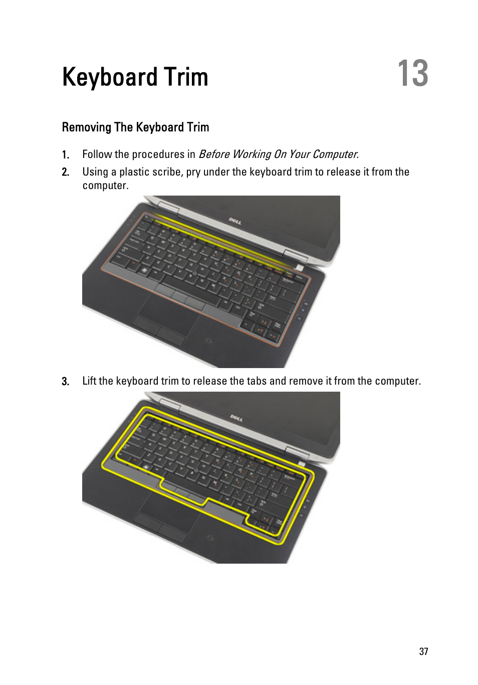 Keyboard trim, Removing the keyboard trim, 13 keyboard trim | Dell Latitude E6320 (Early 2011) User Manual | Page 37 / 117