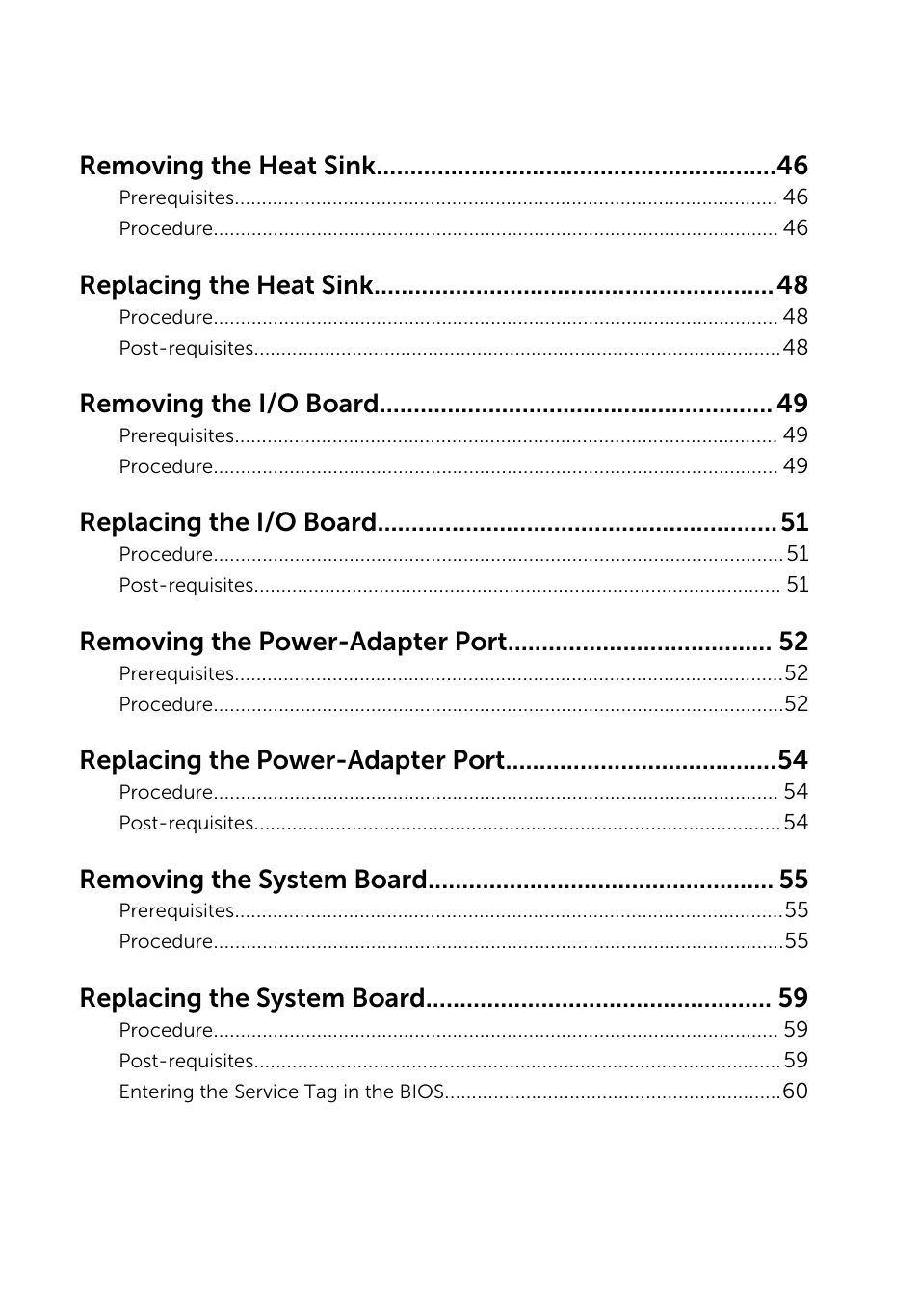 Removing the heat sink, Replacing the heat sink, Removing the i/o board | Replacing the i/o board, Removing the power-adapter port, Replacing the power-adapter port, Removing the system board, Replacing the system board | Dell Inspiron 13 (7347, Mid 2014) User Manual | Page 6 / 92