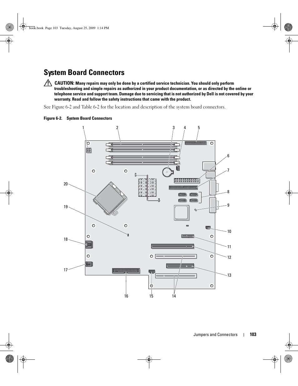 System board connectors, Igure 6-2, Alled in pcie slot2. see figure 6-2 | Igure 6-2 for the location of th, See figure 6-2 for the location of the e, See figure 6-2 for the location of the five, Figure 6-2 for the connector location). see "har, Or dual-rank memory modules. see figure 6-2, As shown in figure 6-2, memory sl, Figure 6-2 | Dell PowerEdge SC 440 User Manual | Page 103 / 144