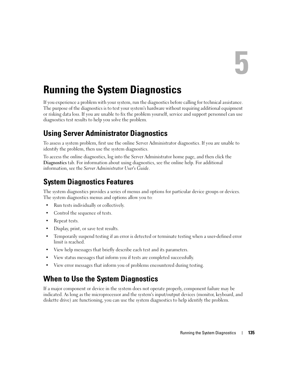 Running the system diagnostics, Using server administrator diagnostics, System diagnostics features | When to use the system diagnostics, Ate online diagnostic test. see "using server, Ee "using server administrator diagnostics" on | Dell PowerEdge 2970 User Manual | Page 135 / 188