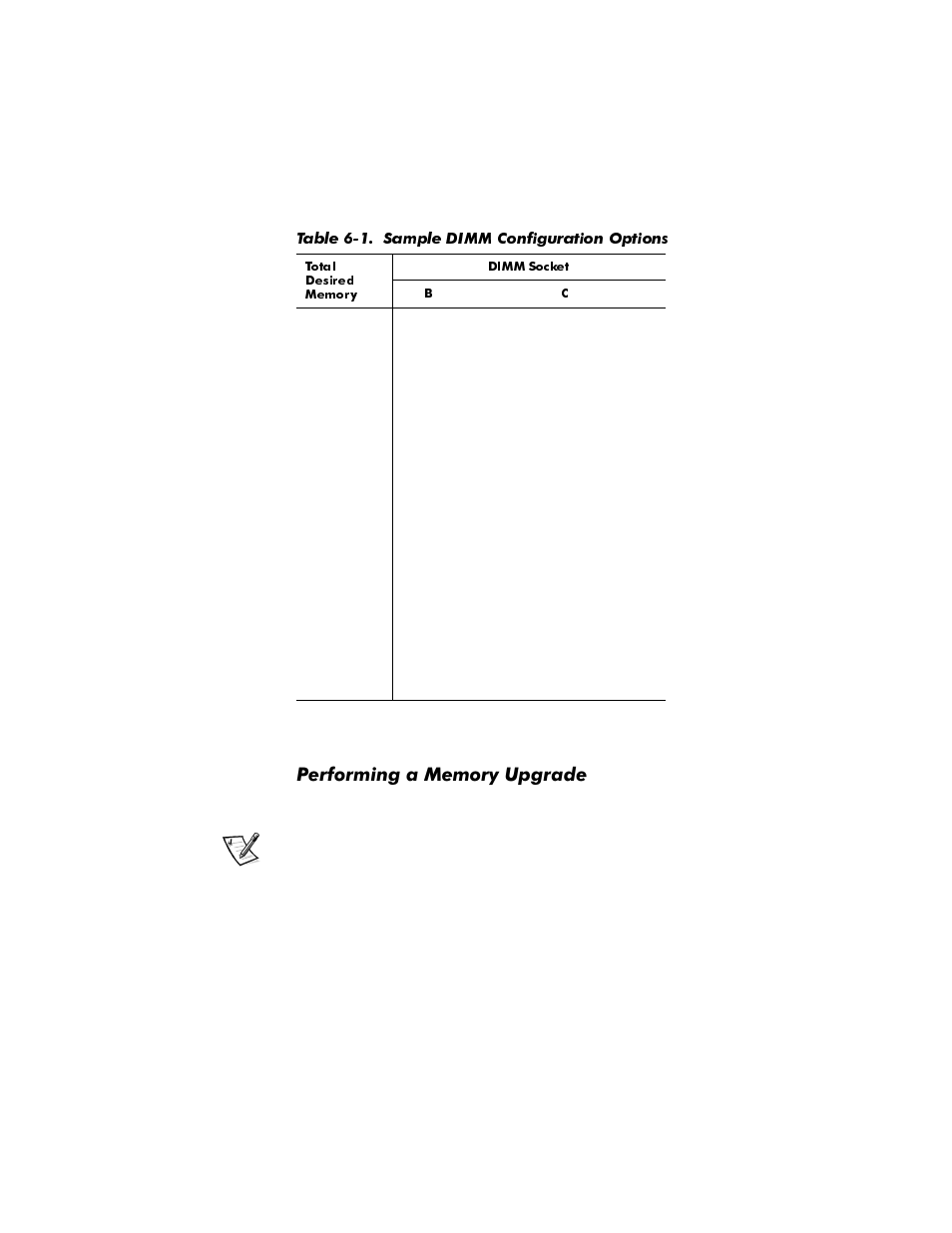 Performing a memory upgrade, Performing a memory upgrade -7, Table 6-1 | Sample dimm configuration options -7, 3huiruplqjd0hpru\8sjudgh | Dell OptiPlex E1 User Manual | Page 97 / 157