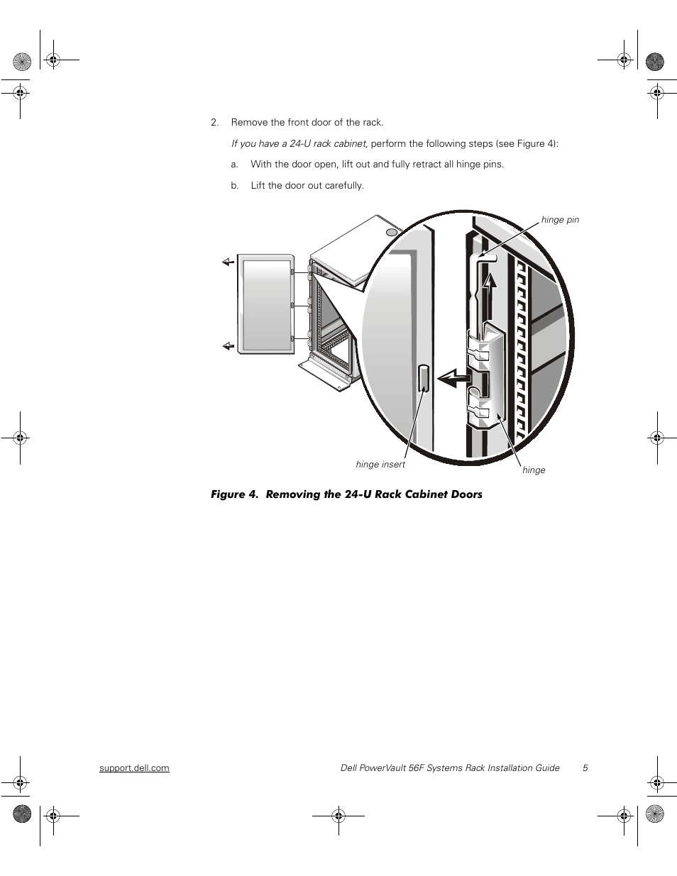 Remove the front door of the rack, B. lift the door out carefully, Figure 4. removing the 24-u rack cabinet doors | Figure 4, Removing the 24-u rack cabinet doors | Dell PowerVault 51F (8P Fibre Channel Switch) User Manual | Page 19 / 28