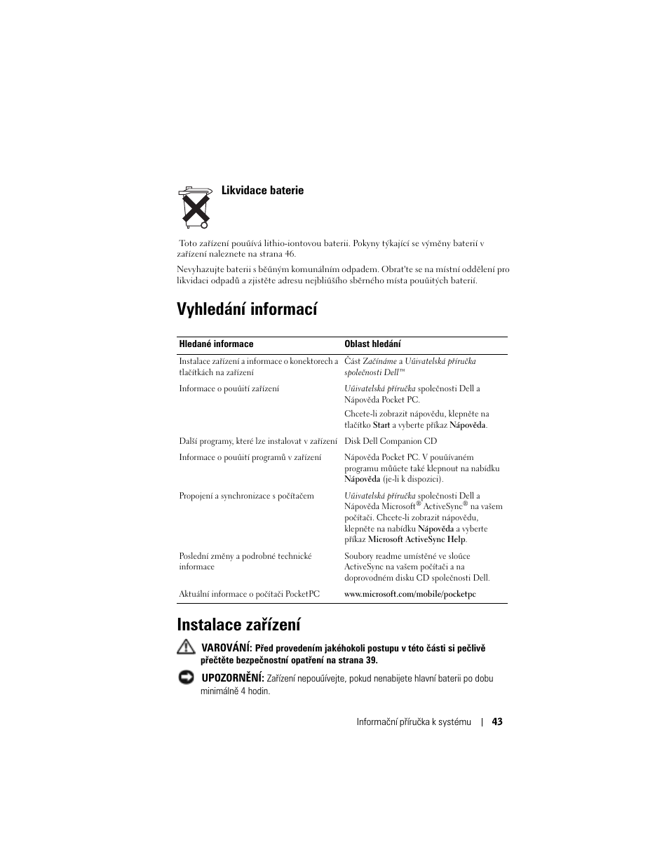 Likvidace baterie, Vyhledání informací, Instalace zařízení | Vyhledání informací instalace zařízení | Dell AXIM X3 User Manual | Page 45 / 366
