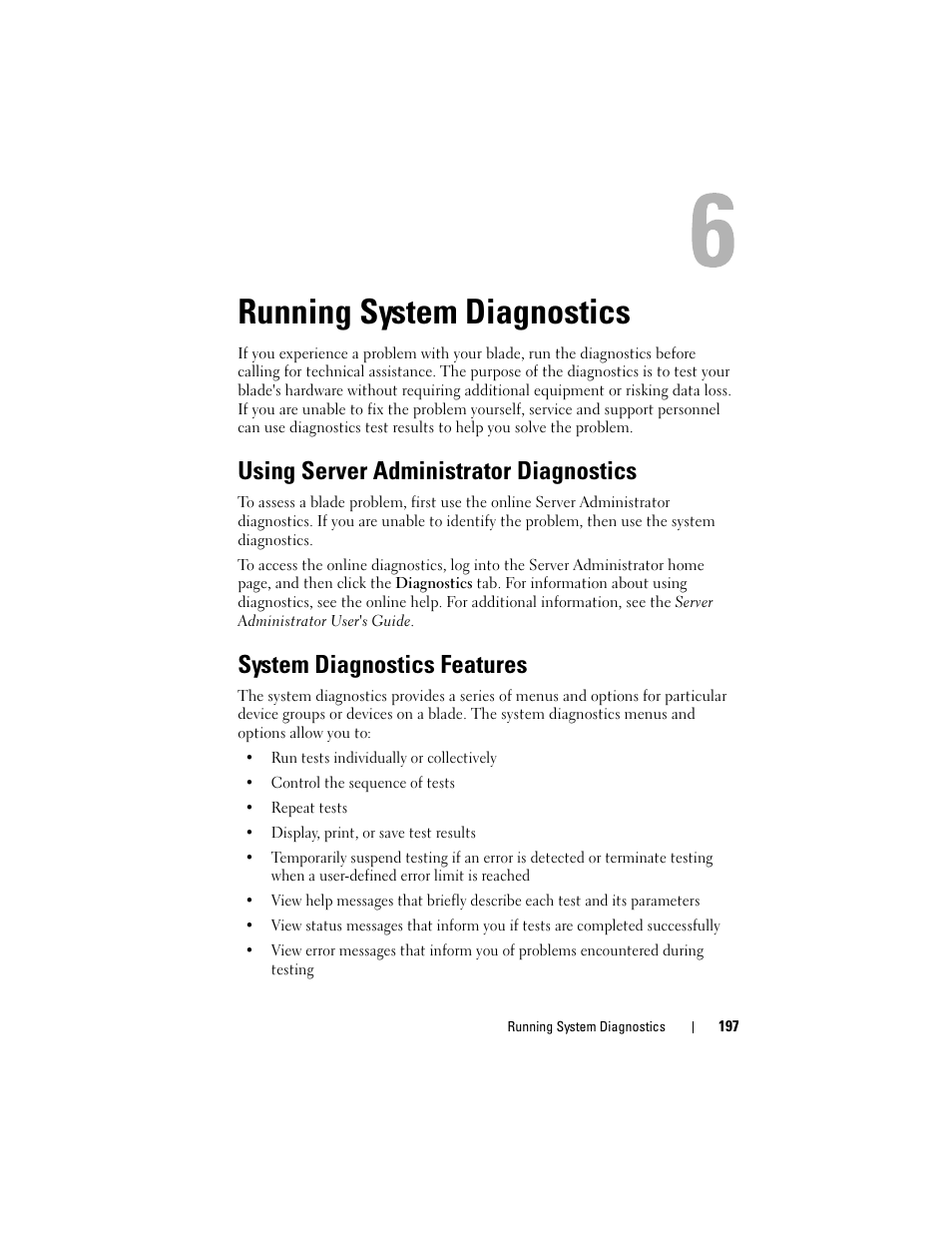 Running system diagnostics, Using server administrator diagnostics, System diagnostics features | In the system diagnostics. see "running system | Dell PowerEdge M805 User Manual | Page 197 / 236