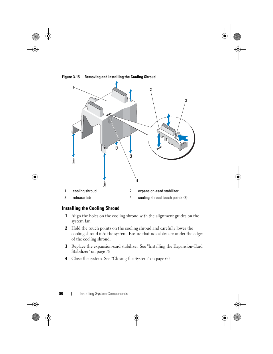 Installing the cooling shroud, S. see figure 3-15, E figure 3-15 | The system. see figure 3-15 | Dell PowerEdge T110 II User Manual | Page 80 / 142