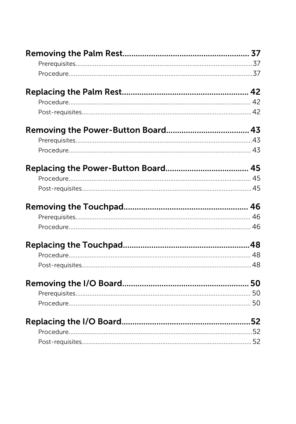 Removing the palm rest, Replacing the palm rest, Removing the power-button board | Replacing the power-button board, Removing the touchpad, Replacing the touchpad, Removing the i/o board, Replacing the i/o board | Dell Inspiron 14 (3443, Early 2015) User Manual | Page 5 / 88
