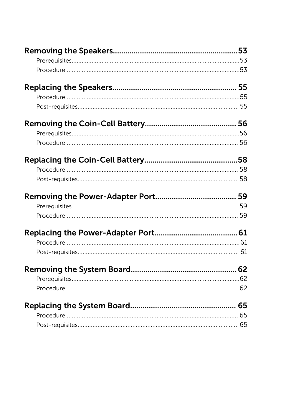 Removing the speakers, Replacing the speakers, Removing the coin-cell battery | Replacing the coin-cell battery, Removing the power-adapter port, Replacing the power-adapter port, Removing the system board, Replacing the system board | Dell Inspiron 14 (3443, Early 2015) User Manual | Page 6 / 88