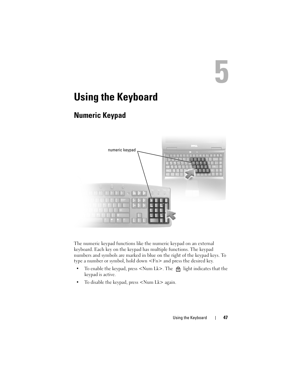 Using the keyboard, Numeric keypad, Tcuts, see "using the keyboard" on | Dell Latitude D530 (Early 2008) User Manual | Page 47 / 176