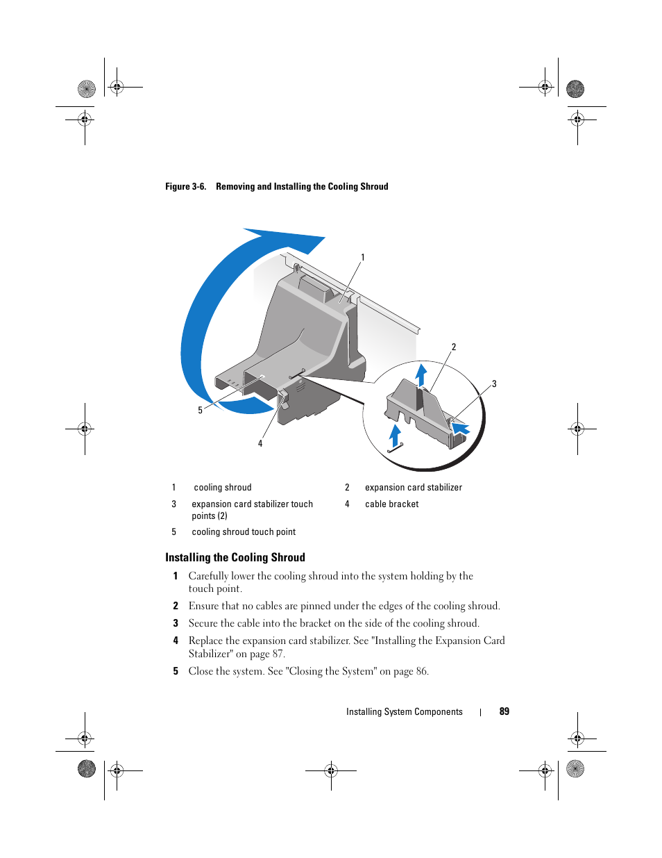 Installing the cooling shroud, Lift it away from the system. see figure 3-6, Figure 3-6 | Shroud. see figure 3-6 | Dell PowerEdge T310 User Manual | Page 89 / 194