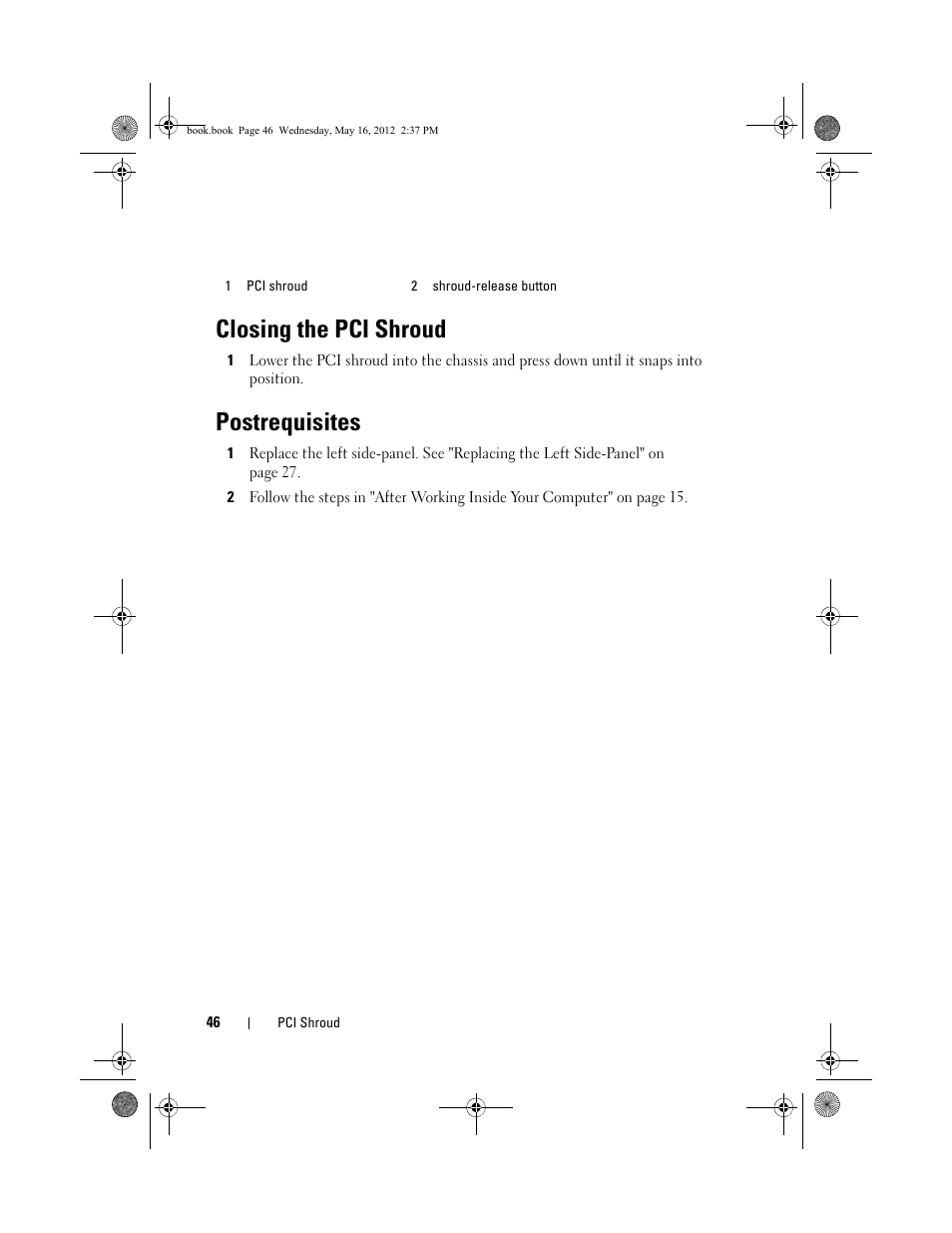 Closing the pci shroud, Postrequisites | Dell Alienware Aurora R4 (Late 2011) User Manual | Page 46 / 162