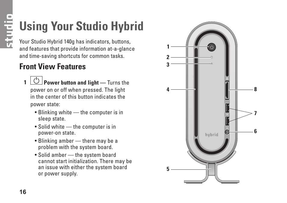 Using your studio hybrid, Front view features | Dell Studio Hybrid D140G (Mid 2008) User Manual | Page 18 / 64