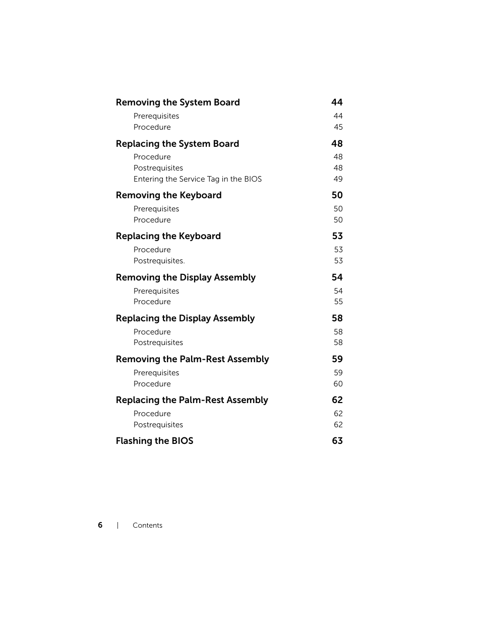 Removing the system board, Replacing the system board, Removing the keyboard | Replacing the keyboard, Removing the display assembly, Replacing the display assembly, Removing the palm-rest assembly, Replacing the palm-rest assembly, Flashing the bios | Dell XPS 15 (9530, Late 2013) User Manual | Page 6 / 63