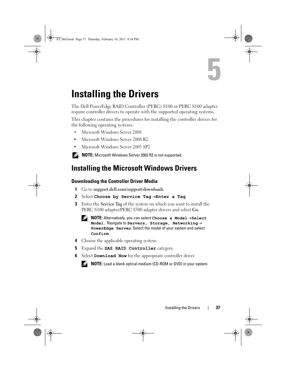 Installing the drivers, Installing the microsoft windows drivers, Downloading the controller driver media | 1 go to support.dell.com/support/downloads, 2 select choose by service tagæenter a tag, 4 choose the applicable operating system, 5 expand the sas raid controller category | Dell PowerEdge RAID Controller S100 User Manual | Page 37 / 110