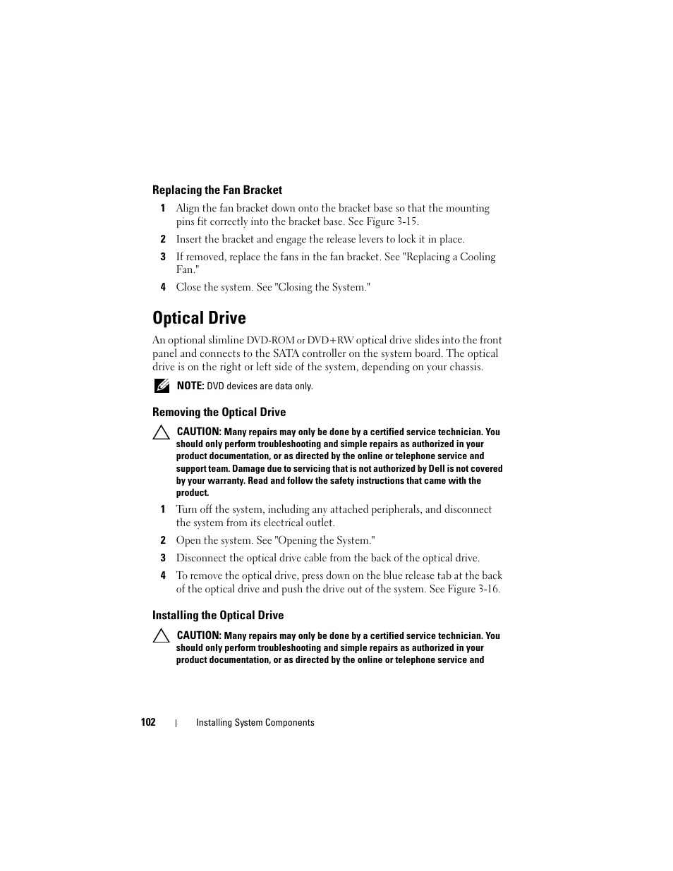 Replacing the fan bracket, Optical drive, Removing the optical drive | Installing the optical drive, Et. see "replacing the fan bracket | Dell PowerVault DL2100 User Manual | Page 102 / 200