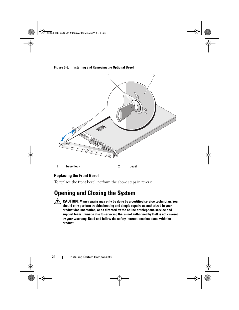 Replacing the front bezel, Opening and closing the system | Dell PowerEdge R300 User Manual | Page 70 / 186