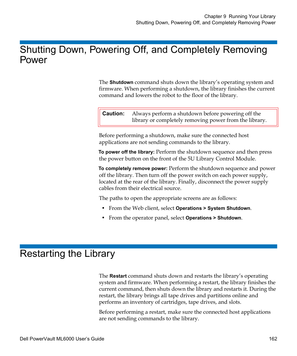 Restarting the library, Manually shut down the library. see, Shutting down, powering off, and | Completely removing power, Shutting, Down, powering off, and completely removing power | Dell PowerVault ML6000 User Manual | Page 162 / 438