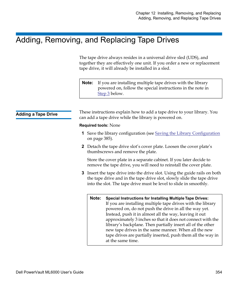 Adding, removing, and replacing tape drives, Adding a tape drive, For information on adding tape drives, see | You plan to install. see, Adding, removing, and replacing tape, Drives, Adding, Removing, and replacing tape drives | Dell PowerVault ML6000 User Manual | Page 354 / 438