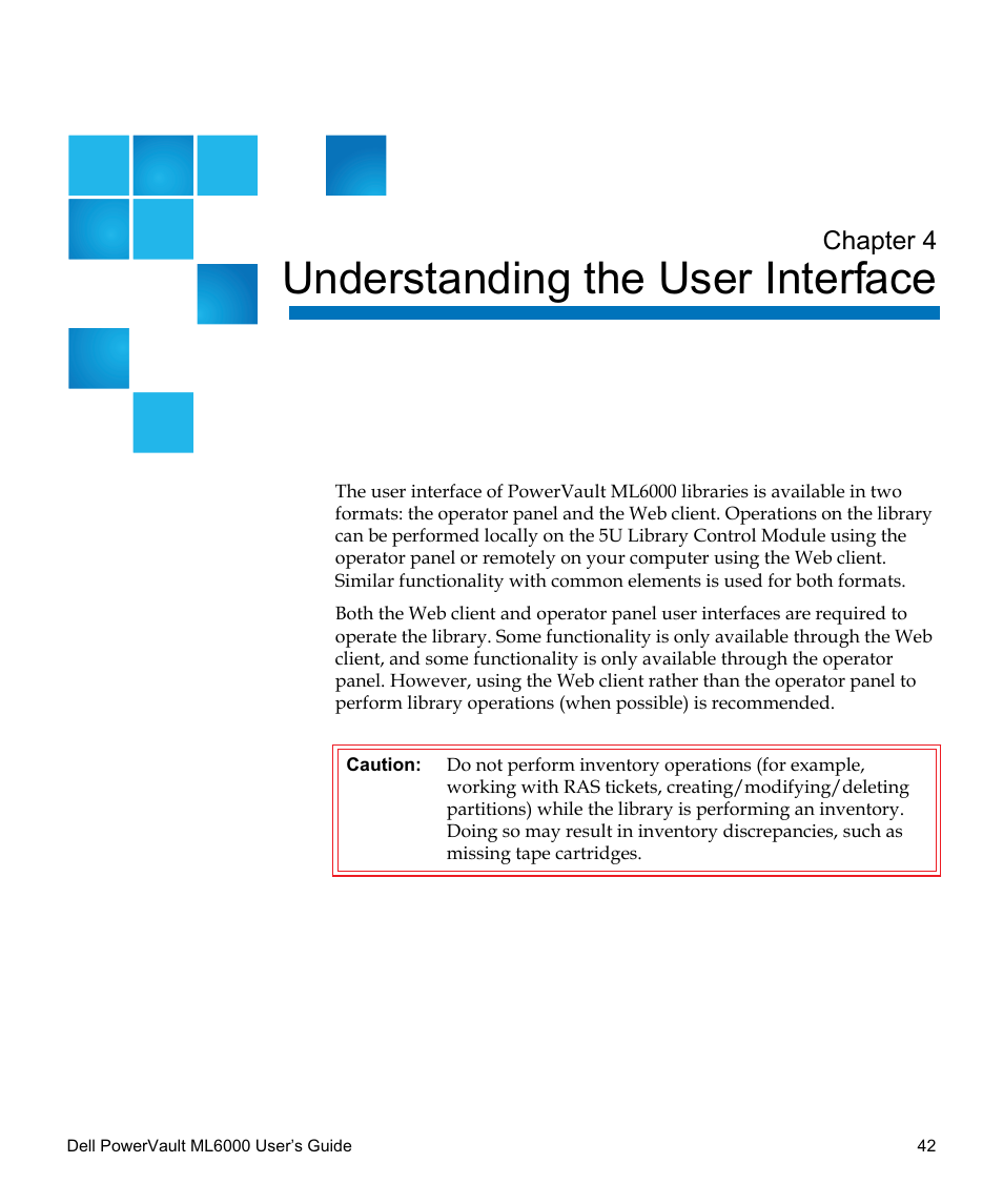 Understanding the user interface, Understanding the user interface 42, Chapter 4, understanding the user interface | For more information, Chapter 4 | Dell PowerVault ML6000 User Manual | Page 42 / 438