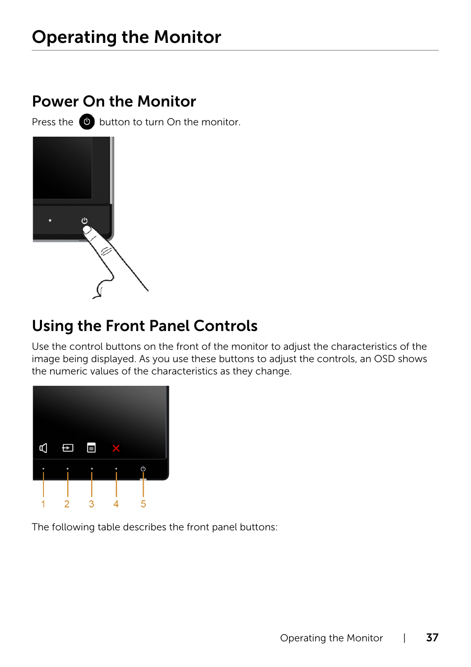 Operating the monitor, Power on the monitor, Using the front panel controls | Dell UltraSharp 34 Curved Monitor User Manual | Page 37 / 69