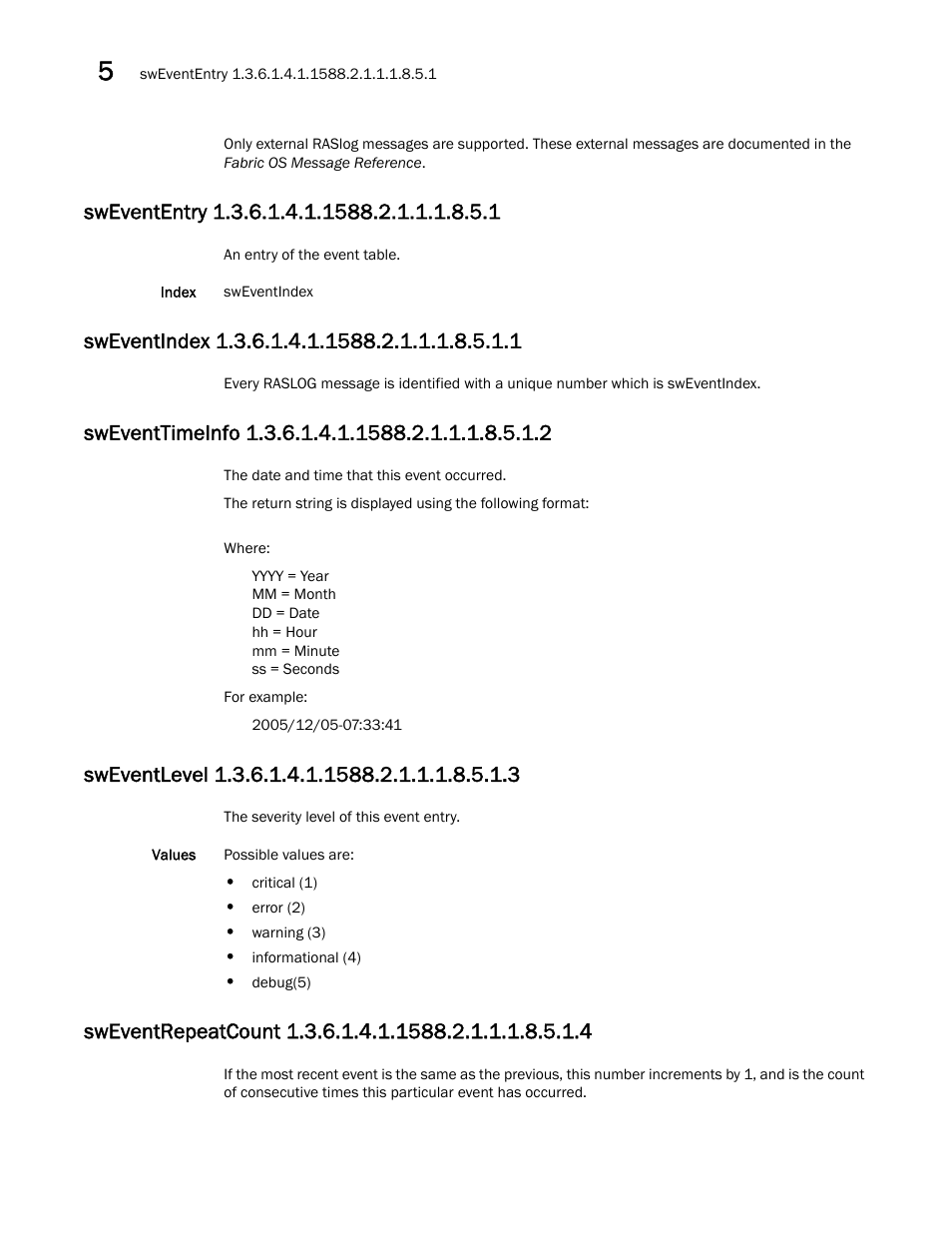 Swevententry 1.3.6.1.4.1.1588.2.1.1.1.8.5.1, Sweventindex 1.3.6.1.4.1.1588.2.1.1.1.8.5.1.1, Sweventtimeinfo 1.3.6.1.4.1.1588.2.1.1.1.8.5.1.2 | Sweventlevel 1.3.6.1.4.1.1588.2.1.1.1.8.5.1.3 | Dell POWEREDGE M1000E User Manual | Page 202 / 382