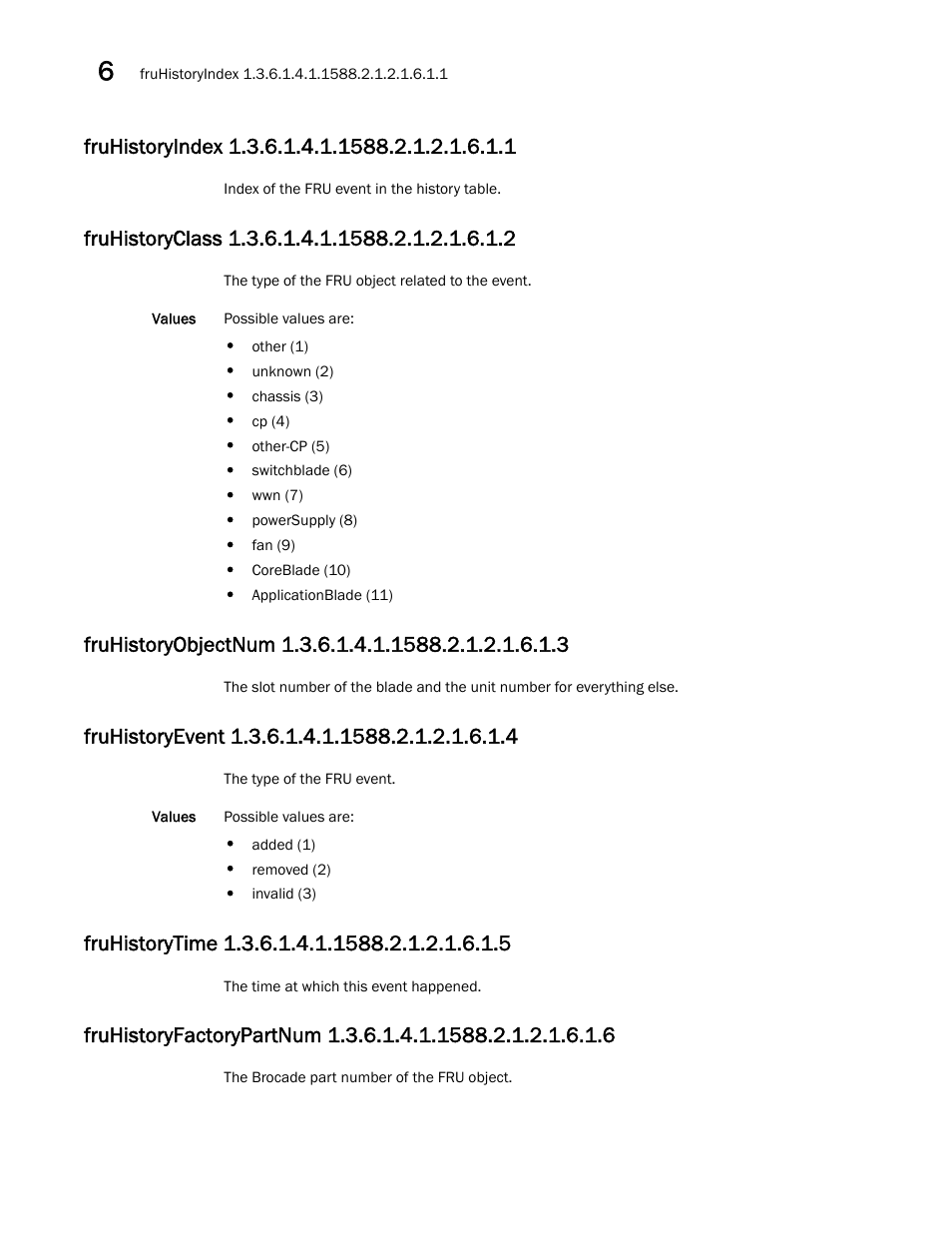 Fruhistoryindex 1.3.6.1.4.1.1588.2.1.2.1.6.1.1, Fruhistoryclass 1.3.6.1.4.1.1588.2.1.2.1.6.1.2, Fruhistoryobjectnum 1.3.6.1.4.1.1588.2.1.2.1.6.1.3 | Fruhistoryevent 1.3.6.1.4.1.1588.2.1.2.1.6.1.4, Fruhistorytime 1.3.6.1.4.1.1588.2.1.2.1.6.1.5 | Dell POWEREDGE M1000E User Manual | Page 230 / 382