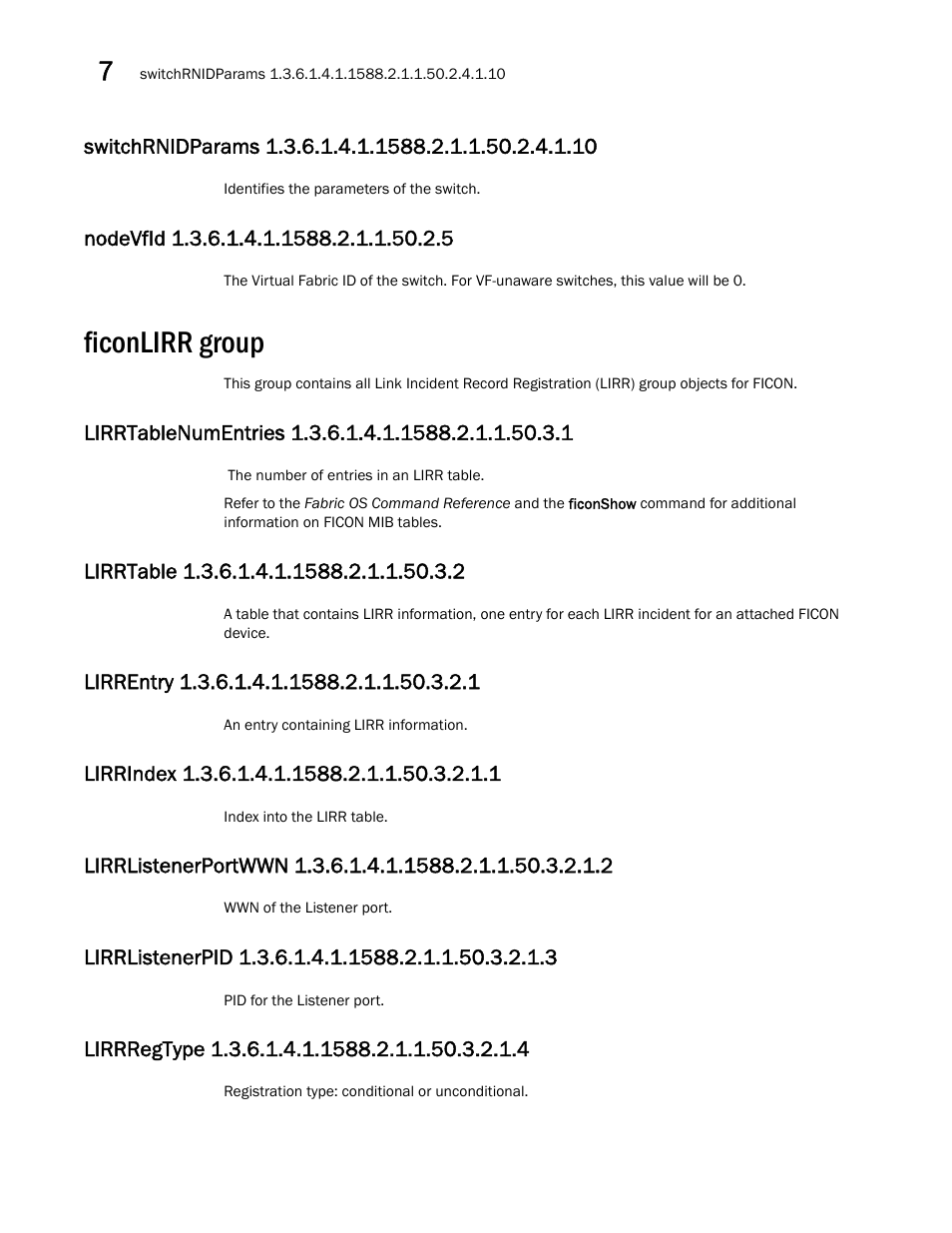 Ficonlirr group, Nodevfid 1.3.6.1.4.1.1588.2.1.1.50.2.5, Lirrtablenumentries 1.3.6.1.4.1.1588.2.1.1.50.3.1 | Lirrtable 1.3.6.1.4.1.1588.2.1.1.50.3.2, Lirrentry 1.3.6.1.4.1.1588.2.1.1.50.3.2.1, Lirrindex 1.3.6.1.4.1.1588.2.1.1.50.3.2.1.1, Lirrlistenerpid 1.3.6.1.4.1.1588.2.1.1.50.3.2.1.3, Lirrregtype 1.3.6.1.4.1.1588.2.1.1.50.3.2.1.4 | Dell POWEREDGE M1000E User Manual | Page 242 / 382