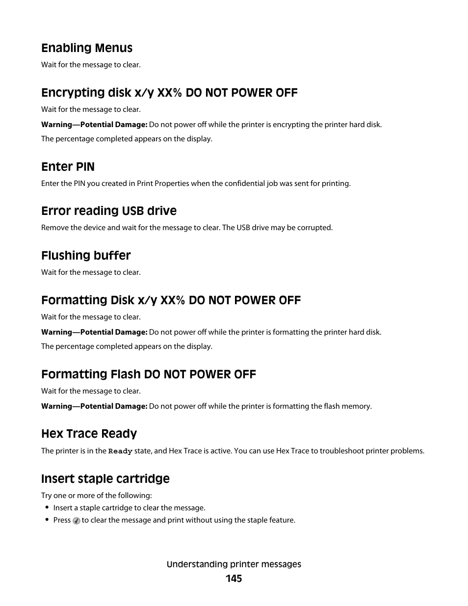 Enabling menus, Encrypting disk x/y xx% do not power off, Enter pin | Error reading usb drive, Flushing buffer, Formatting disk x/y xx% do not power off, Formatting flash do not power off, Hex trace ready, Insert staple cartridge, Encrypting disk x/y xx% do not power off | Dell 5530/dn Mono Laser Printer User Manual | Page 145 / 207