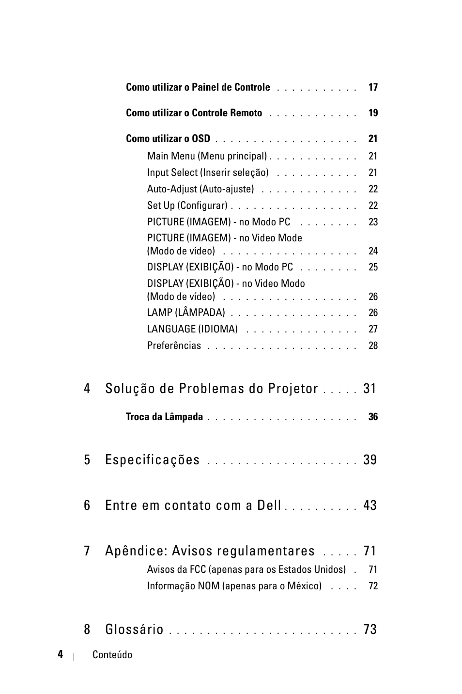 4 solução de problemas do projetor 31, 5 especificações 39, 6 entre em contato com a dell 43 | 7 apêndice: avisos regulamentares 71, 8 glossário 73, 4 solução de problemas do projetor, 5 especificações, 39 6 entre em contato com a dell, 43 7 apêndice: avisos regulamentares, 8 glossário | Dell 1800MP Projector User Manual | Page 238 / 312