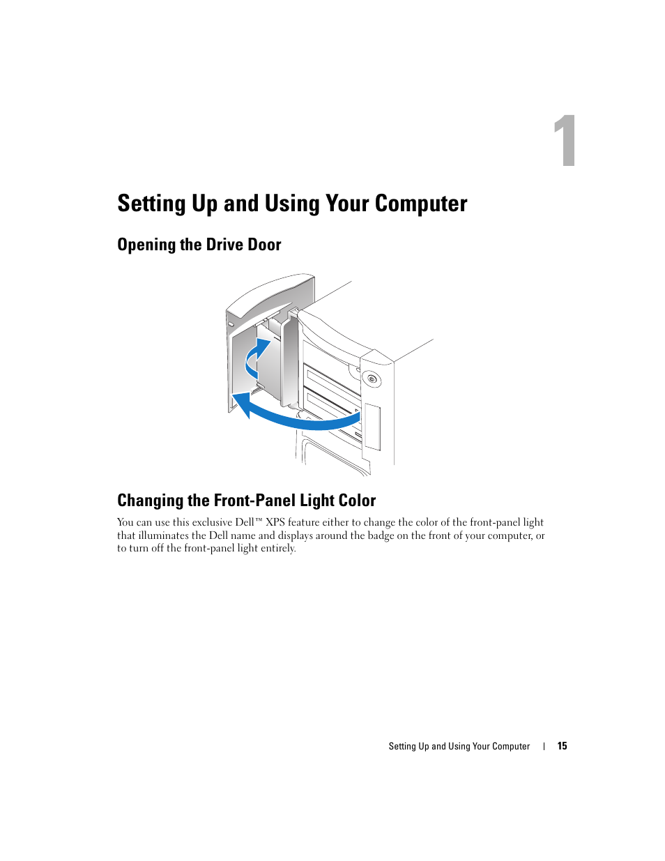 Setting up and using your computer, Opening the drive door, Changing the front-panel light color | Dell XPS 600 User Manual | Page 15 / 166