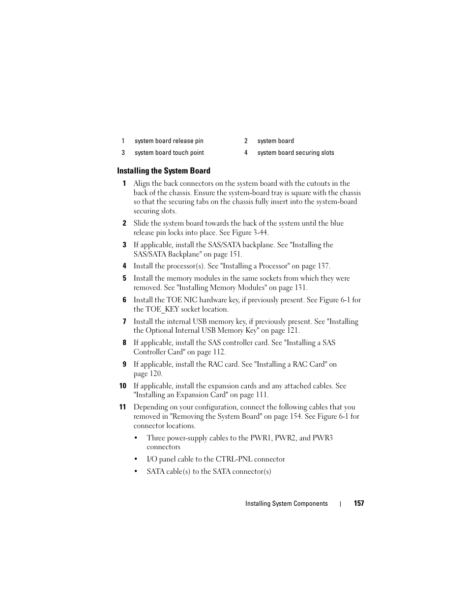 Installing the system board | Dell PowerEdge T605 User Manual | Page 157 / 230