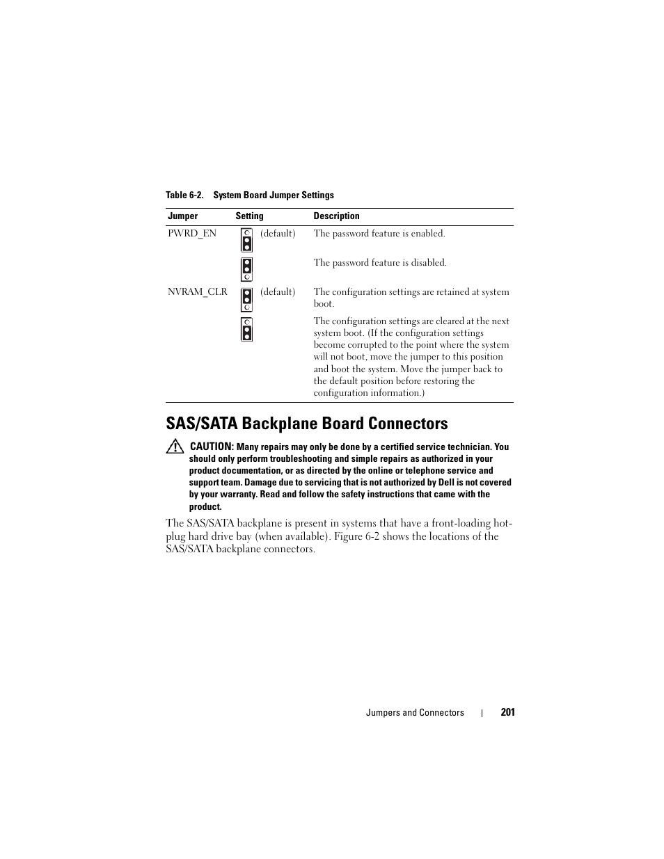 Sas/sata backplane board connectors, The clear position (see table 6-2), Fault position (see table 6-2) | Dell PowerEdge T605 User Manual | Page 201 / 230