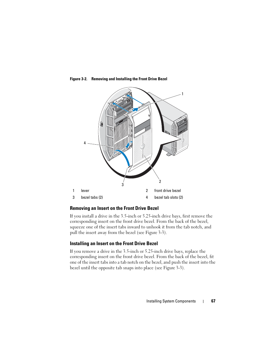 Removing an insert on the front drive bezel, Installing an insert on the front drive bezel, The top of the chassis (see figure 3-2) | Figure 3-2, Tab slots in the chassis (see figure 3-2) | Dell PowerEdge T605 User Manual | Page 67 / 230