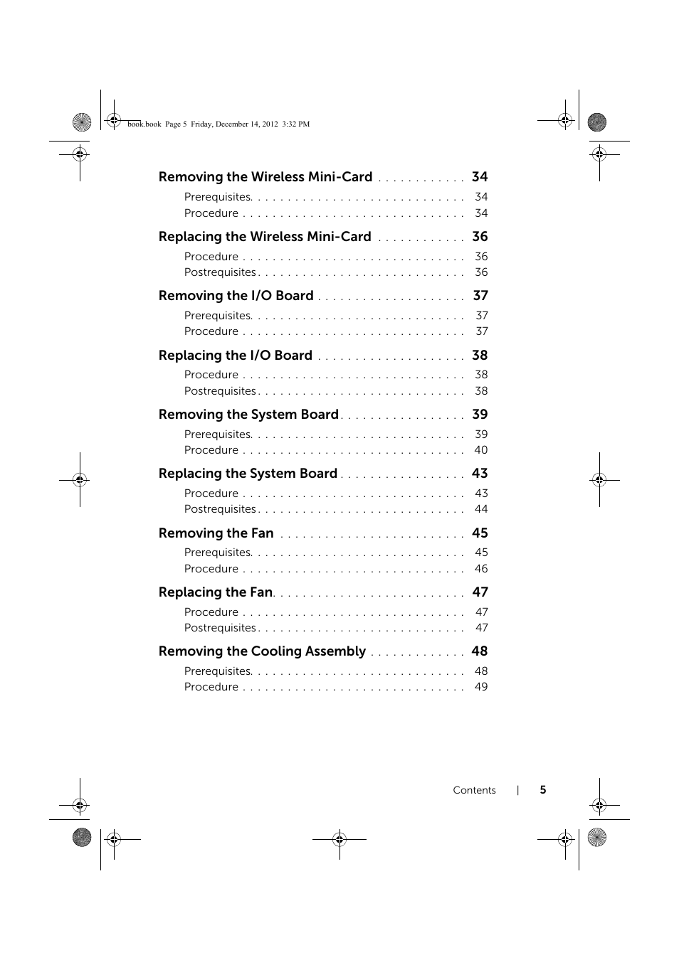 Removing the wireless mini-card, Replacing the wireless mini-card, Removing the i/o board | Replacing the i/o board, Removing the system board, Replacing the system board, Removing the fan, Replacing the fan, Removing the cooling assembly | Dell Inspiron 17R (Early 2013) User Manual | Page 5 / 76