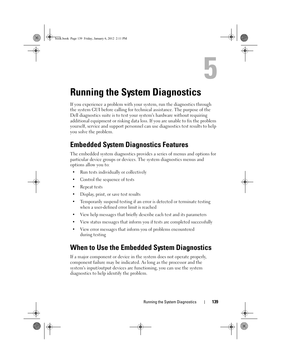 Running the system diagnostics, Embedded system diagnostics features, When to use the embedded system diagnostics | Running the, See "running the | Dell DR4000 User Manual | Page 139 / 156
