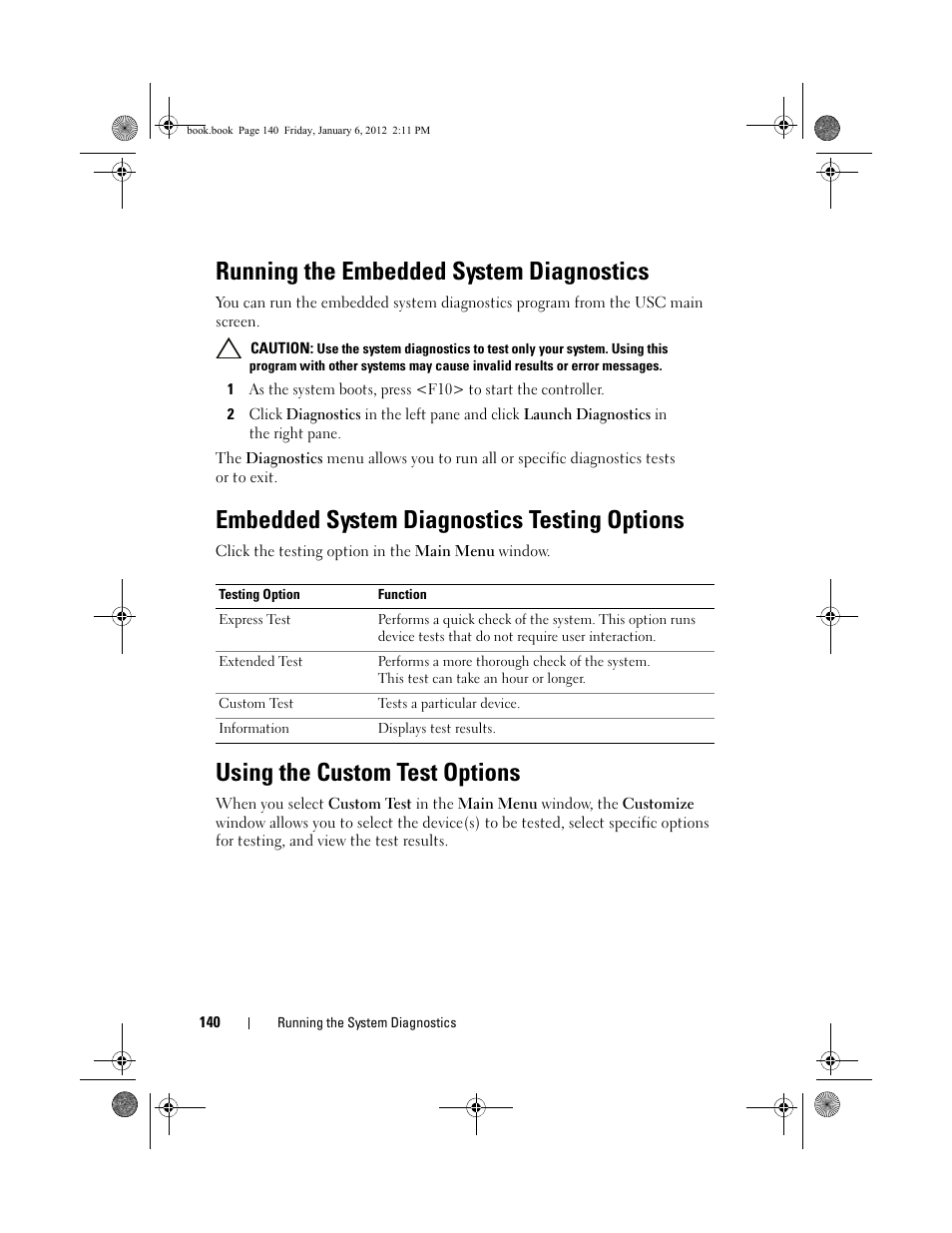 Running the embedded system diagnostics, Embedded system diagnostics testing options, Using the custom test options | Running the embedded system diagnostics" on, See "running the, Running the | Dell DR4000 User Manual | Page 140 / 156