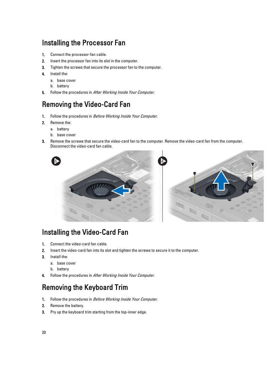 Installing the processor fan, Removing the video-card fan, Installing the video-card fan | Removing the keyboard trim | Dell Precision M6700 (Mid 2012) User Manual | Page 20 / 79