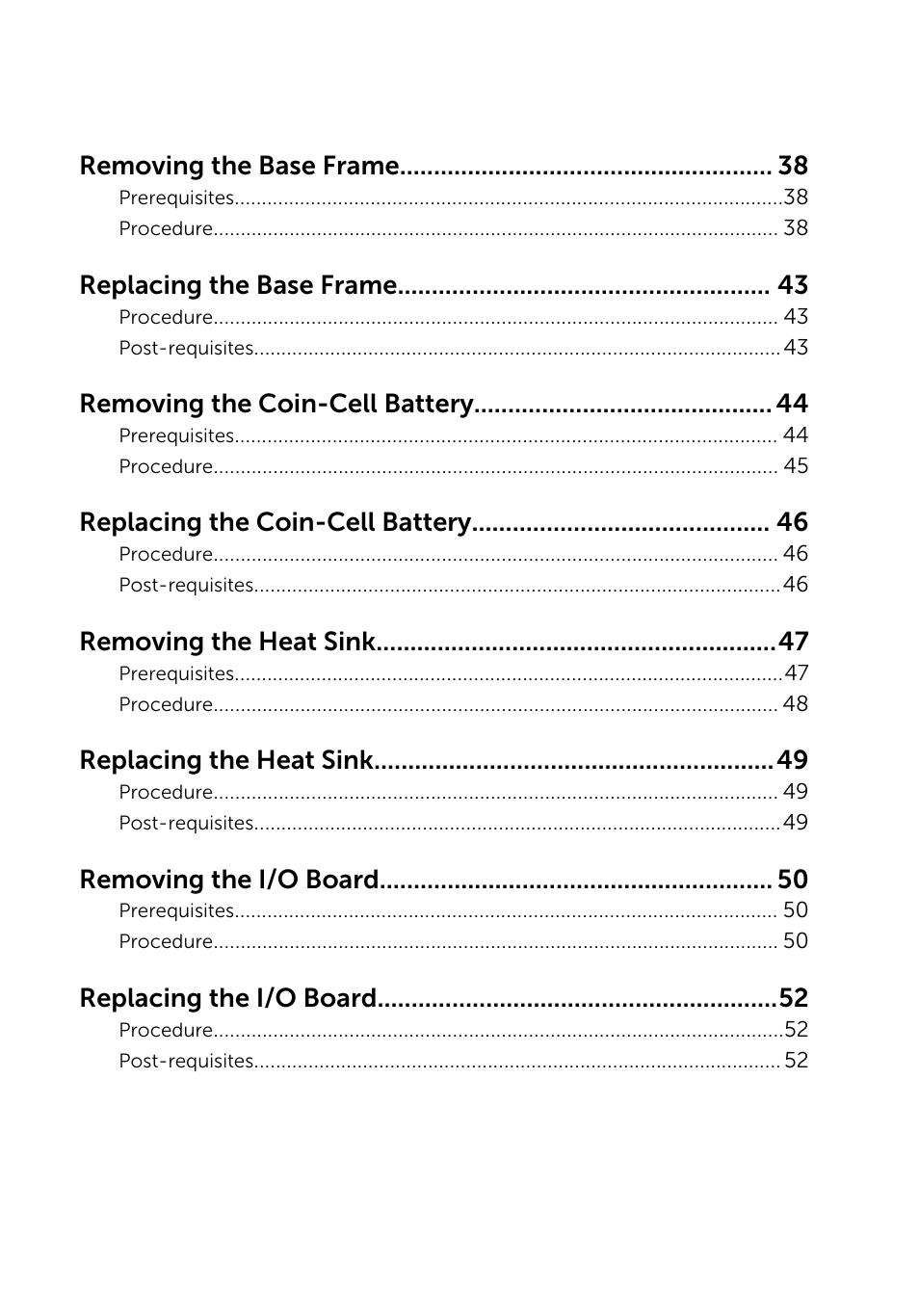 Removing the base frame, Replacing the base frame, Removing the coin-cell battery | Replacing the coin-cell battery, Removing the heat sink, Replacing the heat sink, Removing the i/o board, Replacing the i/o board | Dell Inspiron 15 (5545, Mid 2014) User Manual | Page 5 / 93