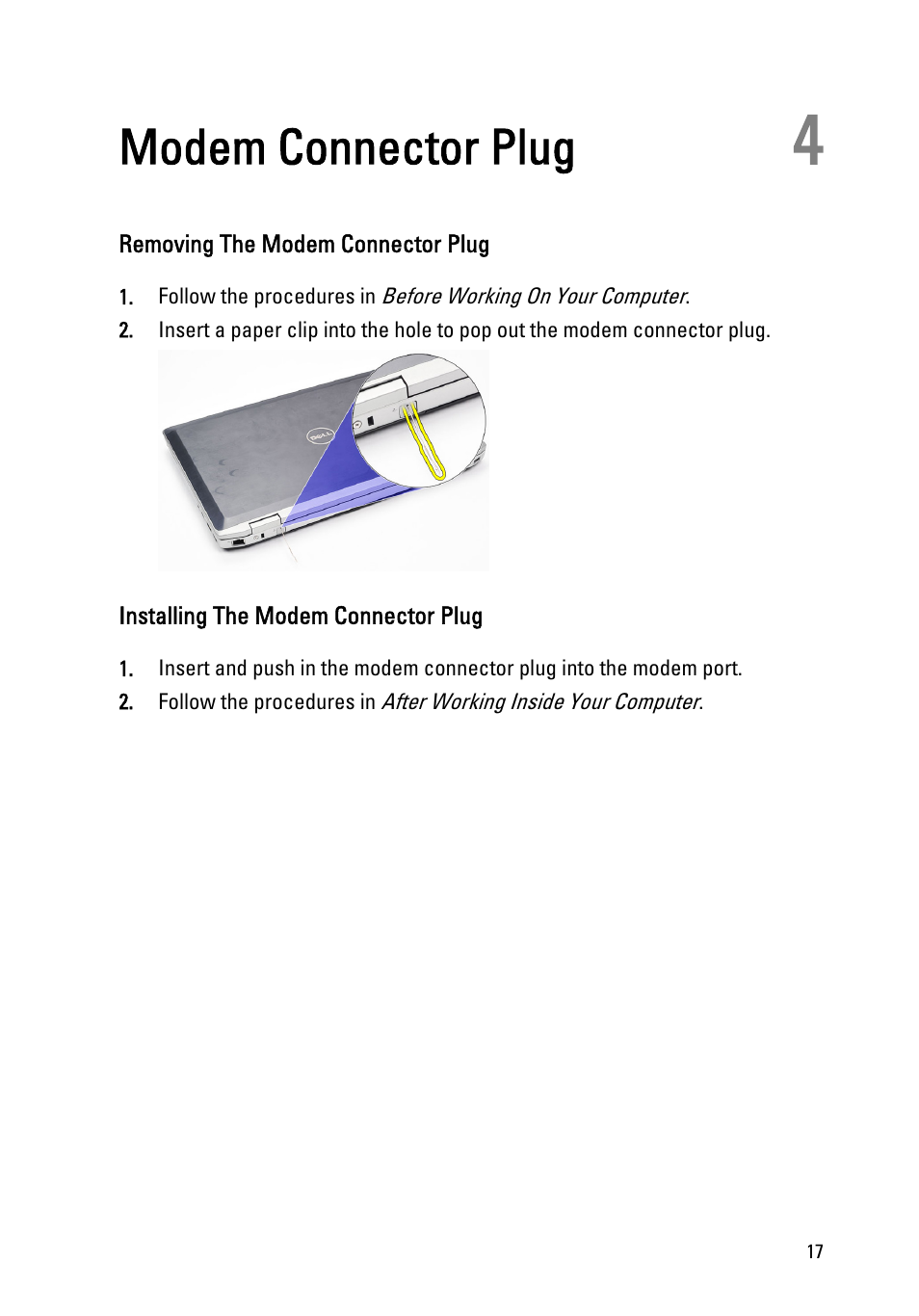 Modem connector plug, Removing the modem connector plug, Installing the modem connector plug | 4 modem connector plug | Dell Latitude E6520 (Early 2011) User Manual | Page 17 / 117