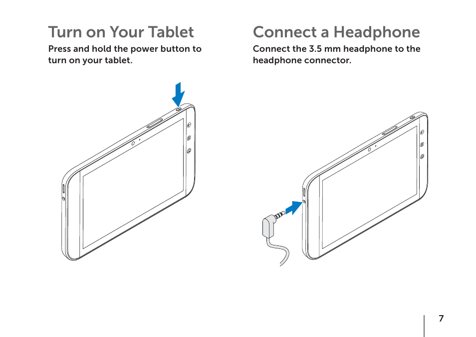 Turn on your tablet, Connect a headphone | Dell Mobile Streak 7 Wifi Only User Manual | Page 9 / 20