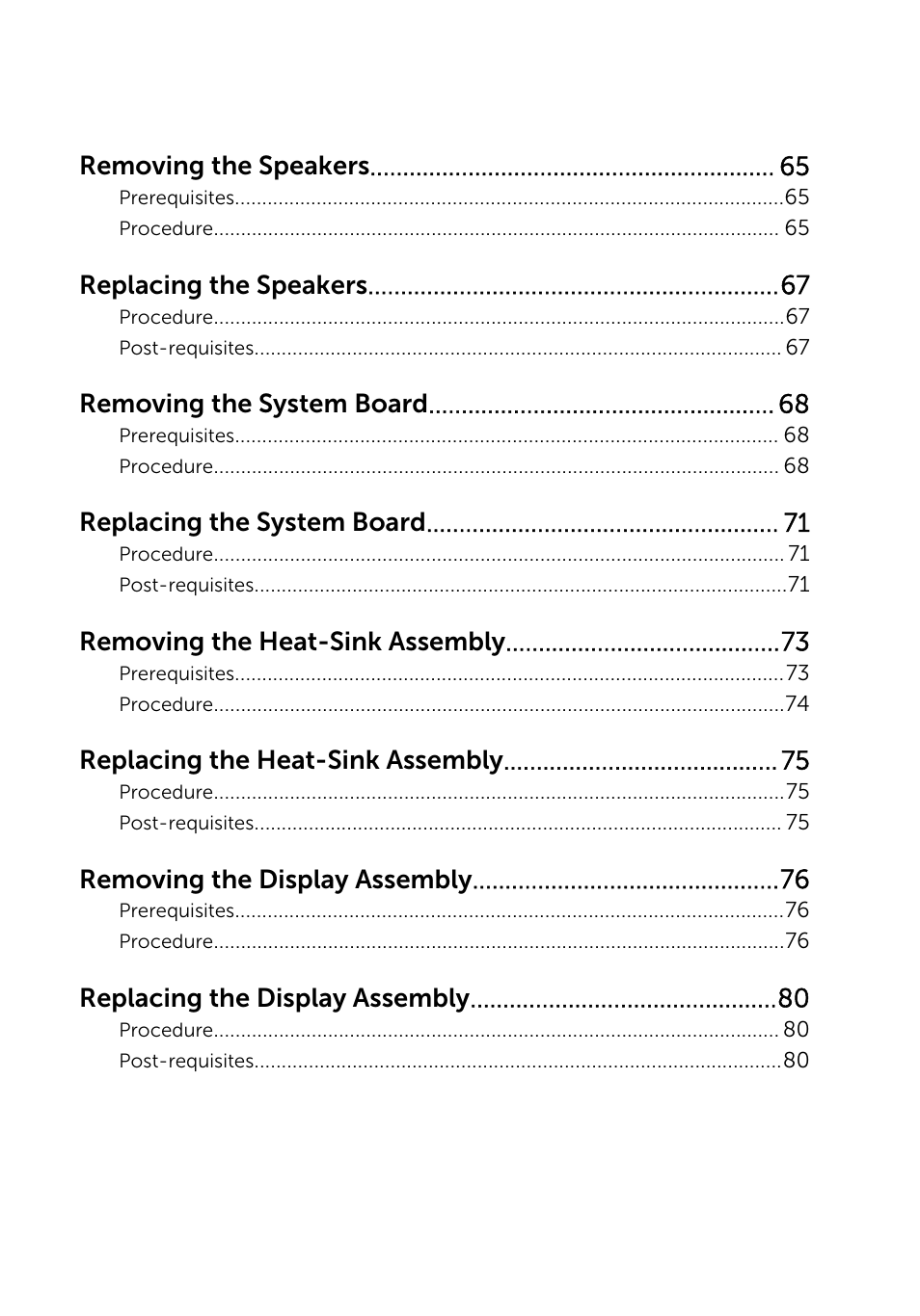 Removing the speakers, Replacing the speakers, Removing the system board | Replacing the system board, Removing the heat-sink assembly, Replacing the heat-sink assembly, Removing the display assembly, Replacing the display assembly | Dell Inspiron 15 (3542, Early 2014) User Manual | Page 7 / 97