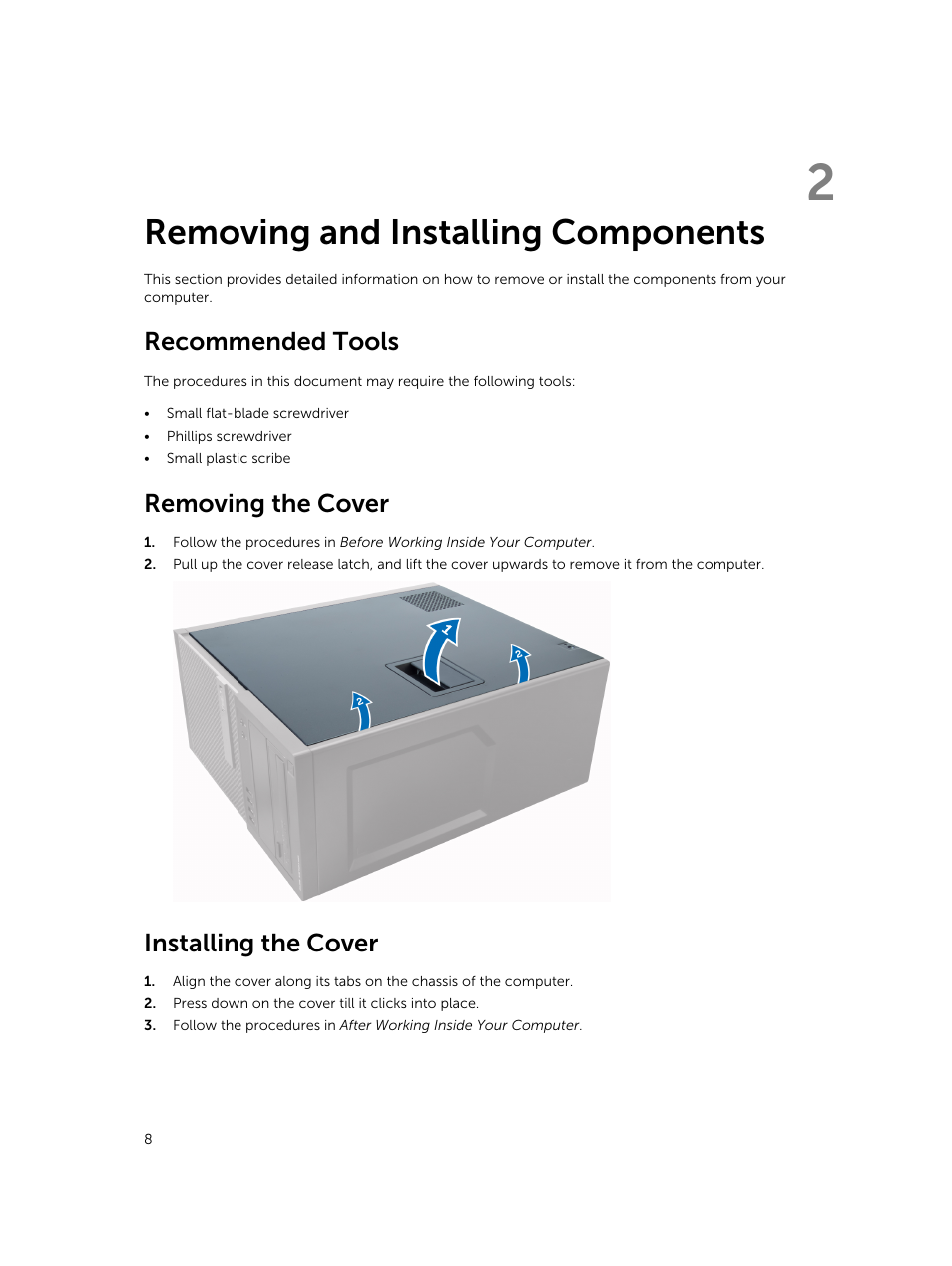 Removing and installing components, Recommended tools, Removing the cover | Installing the cover, 2 removing and installing components | Dell OptiPlex 7020 (Mid 2014) User Manual | Page 8 / 54